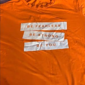 Orange be fearless, be strong, be you shirt.